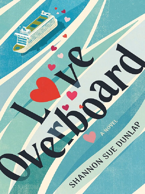 Title details for Love Overboard by Shannon Sue Dunlap - Available